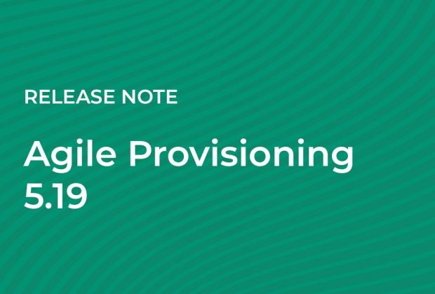 Release Note Agile Provisioning 5.19